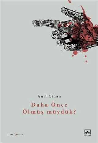 Daha Önce Ölmüş müydük? Anıl Cihan