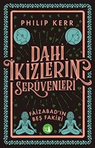 Dahi İkizlerin Serüvenleri - Faizabad'ın Beş Fakiri Philip Kerr