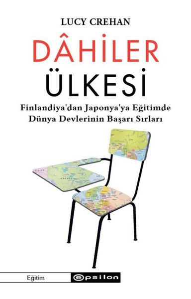 Dahiler Ülkesi - Finlandiya'dan Japonya'ya Eğitimde Dünya Devlerinin B