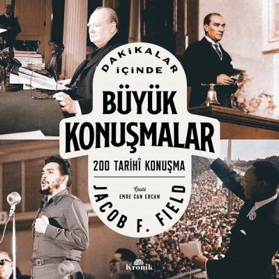 Dakikalar İçinde Büyük Konuşmalar - 200 Tarihi Konuşma Jacob F. Field