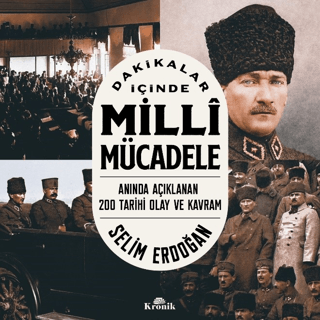 Dakikalar İçinde Milli Mücadele - Anında Açıklanan 200 Tarihi Olay ve 