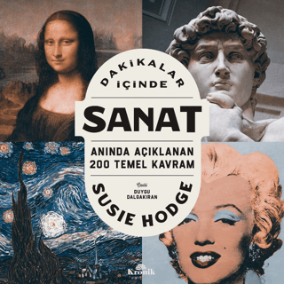 Dakikalar İçinde Sanat - Anında Açıklanan 200 Temel Kavram Susie Hodge