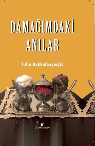 Damağımdaki Anılar Tülin Bakkalbaşıoğlu