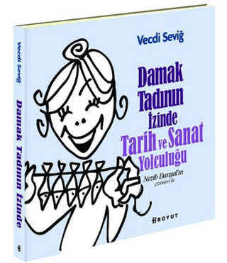 Damak Tadının İzinde Tarih ve Sanat Yolculuğu %25 indirimli Vecdi Sevi