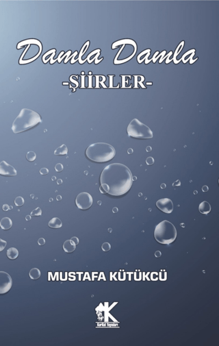 Damla Damla Şiirler Mustafa Kütükçü