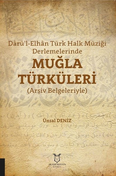 Darü'l-Elhan Türk Halk Müziği Derlemelerinde Muğla Türküleri Ünsal Den