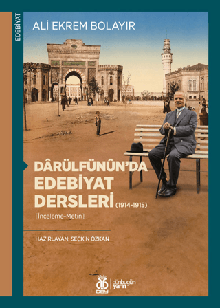 Darülfünun’da Edebiyat Dersleri (1914-1915) Ali Ekrem Bolayır