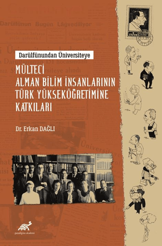 Darülfûnundan Üniversiteye - Mülteci Alman Bilim İnsanlarının Türk Yük