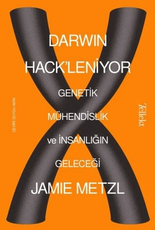 Darwin Hack'leniyor: Genetik Mühendislik ve İnsanlığın Geleceği Jamie 