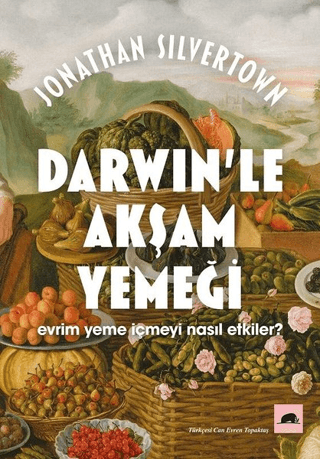 Darwin'le Akşam Yemeği Jonathan Silvertown