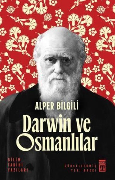 Darwin ve Osmanlılar - Bilim Tarihi Yazıları Alper Bilgili