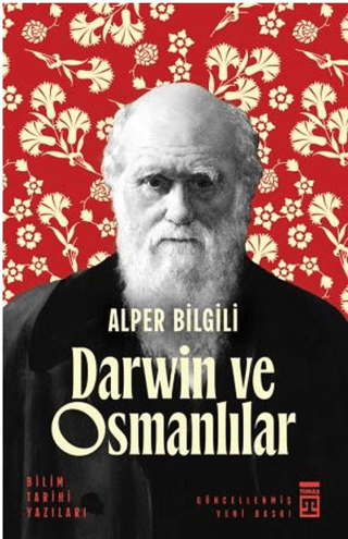 Darwin ve Osmanlılar - Bilim Tarihi Yazıları Alper Bilgili