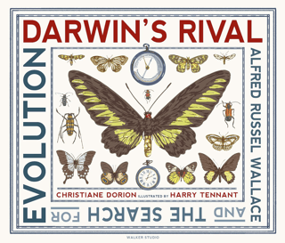 Darwin's Rival: Alfred Russel Wallace and the Search for Evolution (Ci