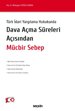 Dava Açma Süreleri Açısından Mücbir Sebep Müzeyyen Eroğlu Durkal