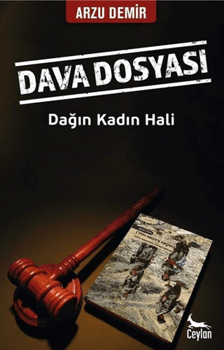 Dava Dosyası: Dağın Kadın Hali Arzu Demir