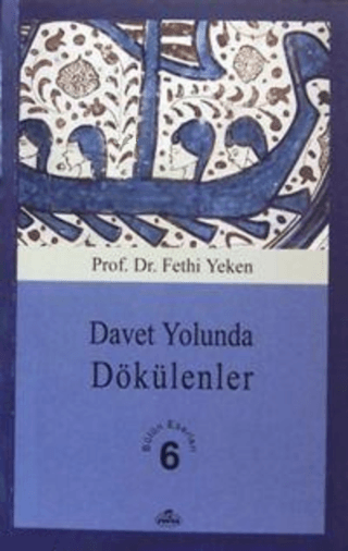 Davet Yolunda Dökülenler Fethi Yeken