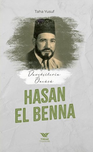 Davetçinin Öncüsü: Hasan El-Benna Taha Yusuf