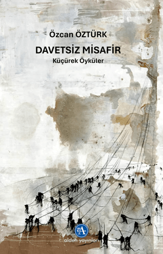 Davetsiz Misafir - Küçürek Öyküler Özcan Öztürk