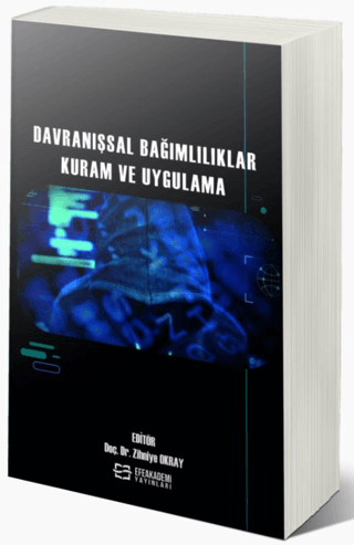 Davranışsal Bağımlılıklar Kuram ve Uygulama Zihniye Okray