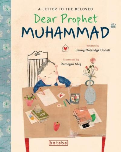 Dear Prophet Muhammad - A Letter to the Beloved (Ciltli) Jenny Molendy