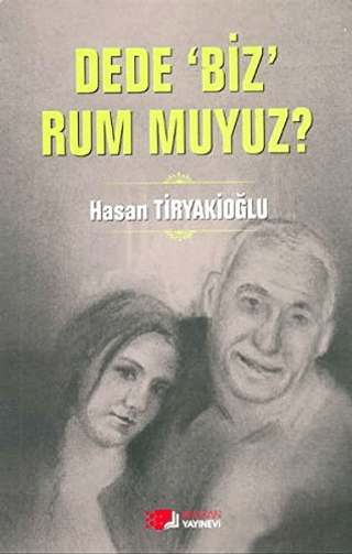 Dede Biz Rum muyuz? %25 indirimli Hasan Tiryakioğlu