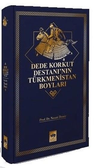 Dede Korkut Destanı'nın Türkmenistan Boyları (Ciltli) Necati Demir