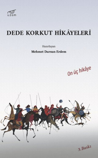 Dede Korkut Hikayeleri - On Üç Hikaye Kolektif