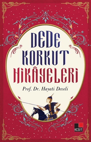 Dede Korkut Hikayeleri Hayati Develi