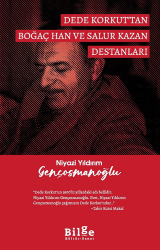 Dede Korkut'tan Boğaç Han ve Salur Kazan Destanları Niyazi Yıldırım Ge