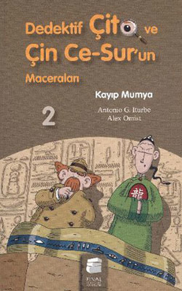 Dedektif Çito ve Çin Ce-Sur\'un Maceraları 2 - Kayıp Mumya Antonio G. 