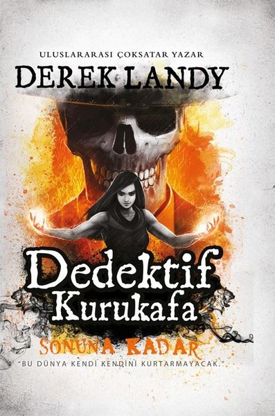 Dedektif Kurukafa - Sonuna Kadar (Ciltli) Derek Landy