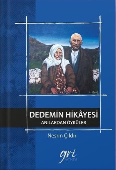 Dedemin Hikayesi - Anılardan Öyküler Nesrin Çıldır