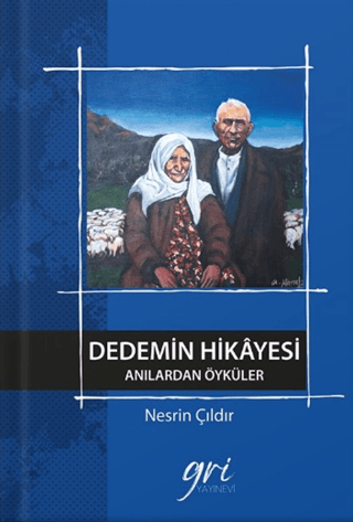 Dedemin Hikayesi - Anılardan Öyküler Nesrin Çıldır