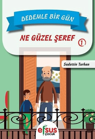 Dedemle Bir Gün 1 - Ne Güzel Şeref Sadettin Turhan