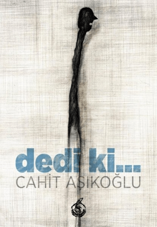 Dedi Ki... Cahit Aşıkoğlu