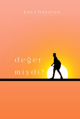 Değer Miydi? Kaya Başaran