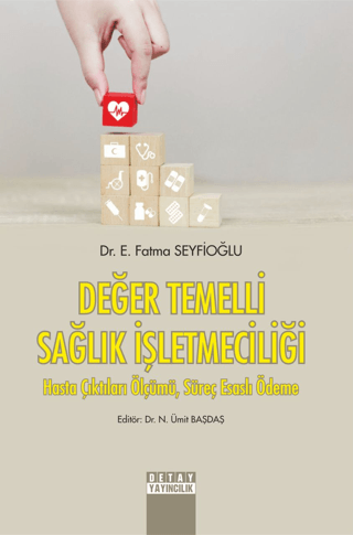 Değer Temelli Sağlık İşletmeciliği Hasta Çıktıları Ölçümü, Süreç Esasl