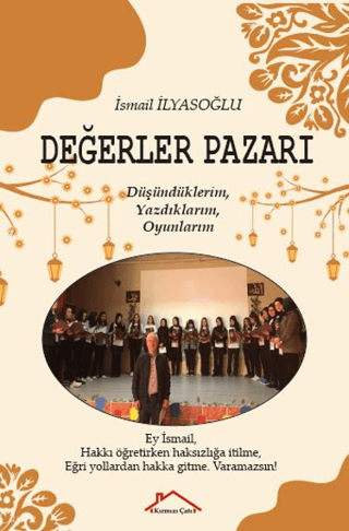 Değerler Pazarı - Düşündüklerim Yazdıklarım Oyunlarım İsmail İlyasoğlu