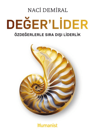 Değer'Lider - Özdeğerlerle Sıra Dışı Liderlik Naci Demiral