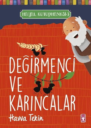 Değirmenci ve Karıncalar - Hayal Kütüphanesi 3 Havva Tekin