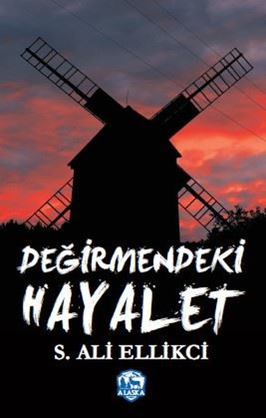 Değirmendeki Hayalet S. Ali Ellikci