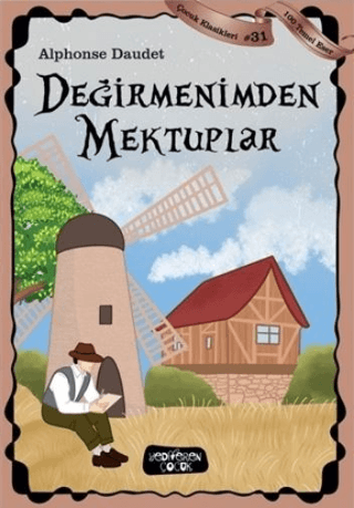 Değirmenimden Mektuplar - Çocuk Klasikleri 31 Alphonse Daudet