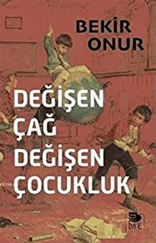 Değişen Çağ Değişen Çocukluk Bekir Onur