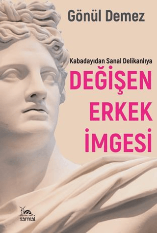 Değişen Erkek İmgesi Gönül Demez