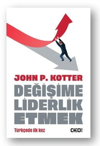 Değişime Liderlik Etmek John P. Kotter