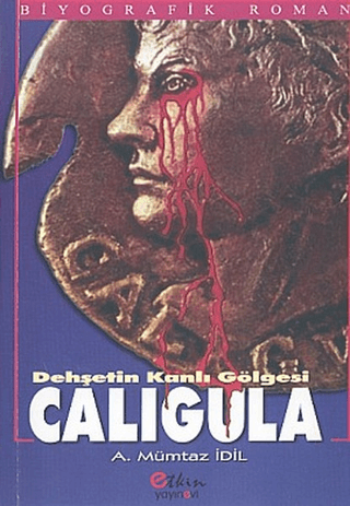 Dehşetin Kanlı Gölgesi Caligula A. Mümtaz İdil