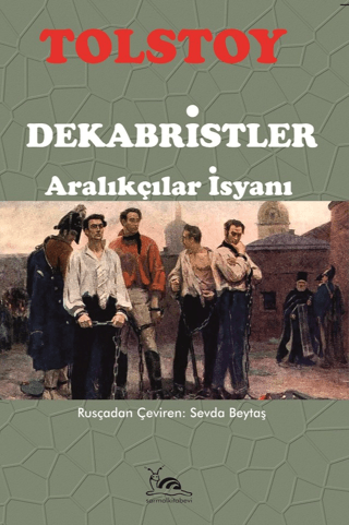 Dekabristler - Aralıkçılar İsyanı Lev Nikolayeviç Tolstoy