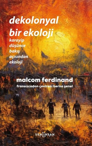 Dekolonyal Bir Ekoloji - Karayip Düşünce Bakış Açısından Ekoloji Malco