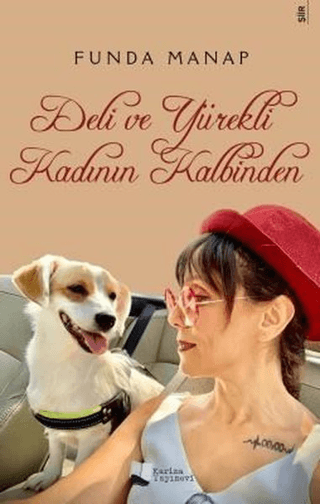 Deli ve Yürekli Kadının Kalbinden Funda Manap