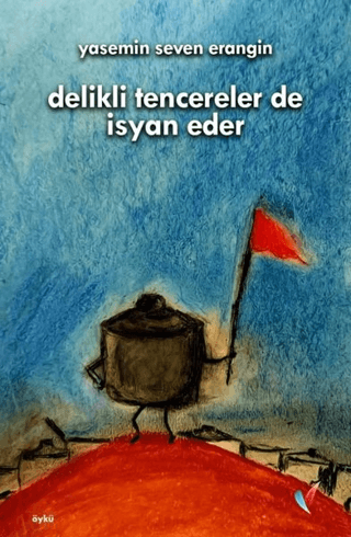 Delikli Tencereler de İsyan Eder Yasemin Seven Erangin